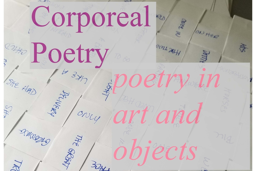 Pink and purple text reads Corporeal Poetry, poetry in art and objects with a background of woven paper with poetry on it
